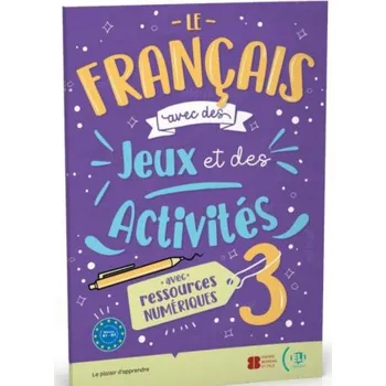 Francouzský jazyk Le francais avec des jeux et des activites 3 avec ressources numeriques + audio online B1-B2 (Kniha)