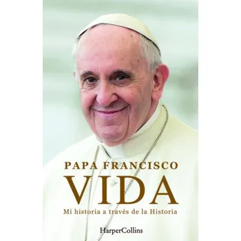 VIDA MI HISTORIA A TRAVES LA HISTORIA (FRANCISCO,PAPA,MARCHESE RAGONA,FABIO)(Pevná)