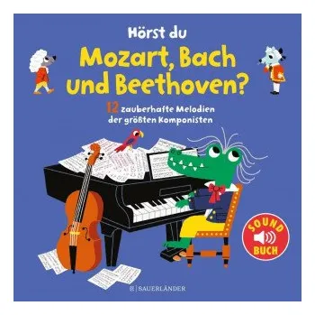První čtění Hörst du Mozart, Bach und Beethoven? (Soundbuch) (Marion Billet)(Pevná)