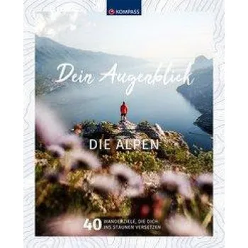 Cestování KOMPASS Bildband Dein Augenblick Die Alpen (Pevná)
