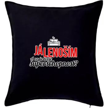 Polštář Já lenoším - tvoje superschopnost? rovný nápis - Polštář 50x50 - 50x50 - Pouze potah ( Černá )