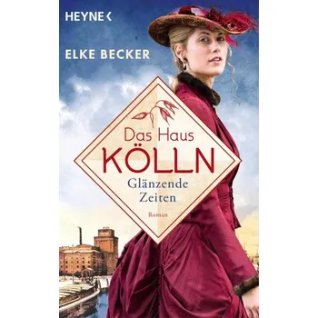 Das Haus Kölln. Glänzende Zeiten (Brožovaná)