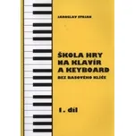 Škola hry na klavír a keyboard 1.díl (Jaroslav Stojan)(Brožovaná)