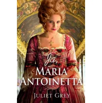 Ja, Mária Antoinetta (Juliet Grey)(Pevná)