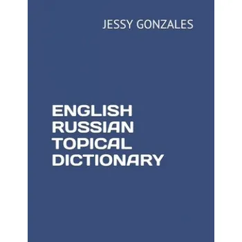 Cizojazyčná kniha English Russian Topical Dictionary (Jessy Gonzales)(Brožovaná)