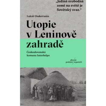 Utopie v Leninově zahradě (Lukáš Onderčanin)(Brožovaná)