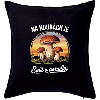 Polštář Na houbách je svět v pořádku - Polštář 50x50 - 50x50 - Pouze potah ( Černá )