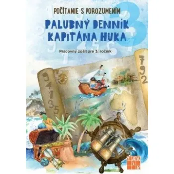 Bystrá hlava Počítanie s porozumením PZ pre 3 roč. - Palubný denník kapitána Huka (Beáta Valkovičová)(Brožovaná)