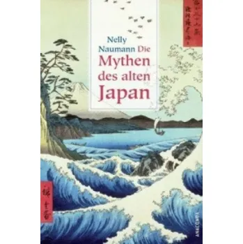 Die Mythen des alten Japan (Nelly Naumann,Nelly Naumann)(Pevná)