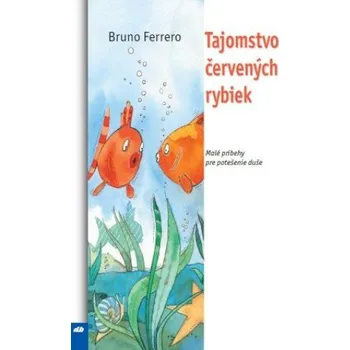 Tajomstvo červených rybiek (Bruno Ferrero)(Brožovaná)