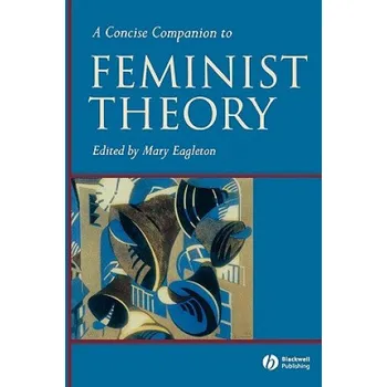 Concise Companion to Feminist Theory (Mary Eagleton)(Brožovaná)