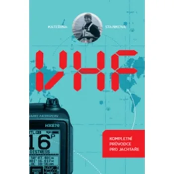 Český jazyk VHF Kompletní průvodce pro jachtaře (Kateřina Staňková)(Pevná)