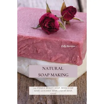 Umění Natural Soap Making (KELLY HARRISON)(Brožovaná)