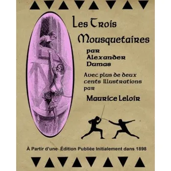 Cizojazyčná kniha Les Trois Mousequetaires par Alexander Dumas: Avec plus de deux cent illustrations par Maurice Leloir (Maurice Leloir,Alexandre Dumas)(Brožovaná)