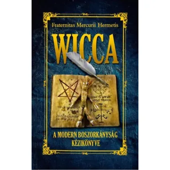 Wicca - A modern boszorkányság könyve (Fraternitas Mercurii Hermetis)(Brožovaná)