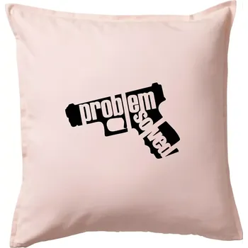 Polštář Problém - zbraň - Polštář 50x50 - 50x50 - Včetně výplně ( Světle růžová )