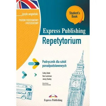 Express Publishing Repetytorium. Podręcznik dla szkół ponadpodstawowych. Język angielski. Poziom podstawowy i rozszerzony. Student’s Book v2 (Brožovaná)