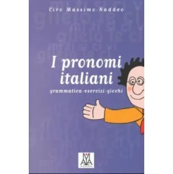 Cizojazyčná kniha I pronomi italiani (Ciro M. Naddeo,Alessandro De Giuli,Giuliana Trama)(Brožovaná)