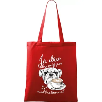 Nákupní taška Boxer - Já dřu, aby můj pes mohl relaxovat - Taška bavlněná - 42 x 38 cm ( Červená )