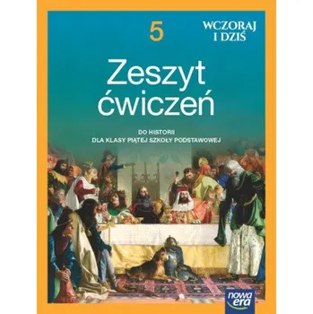 Wczoraj i dziś. NEON. Historia. Szkoła podstawowa. Klasa 5. Zeszyt ćwiczeń. Nowa edycja 2024-2026 (Brožovaná)
