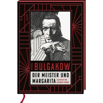 Der Meister und Margarita. Schmuckausgabe mit Illustrationen von Alexander Fedorov, (Alexandra Berlina)(Pevná)