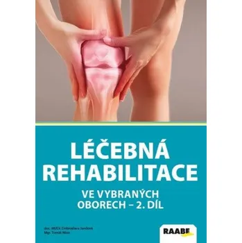 Léčebná rehabilitace ve vybraných oborech 2 (Tomáš Mixa Dobroslava)(Brožovaná)