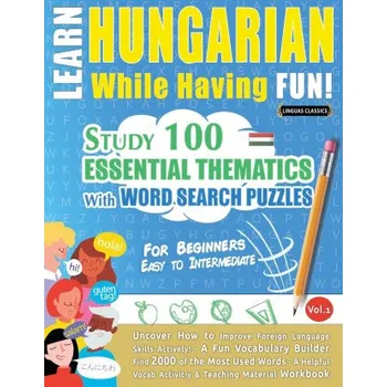 LEARN HUNGARIAN WHILE HAVING FUN! - FOR BEGINNERS (LINGUAS CLASSICS)(Brožovaná)