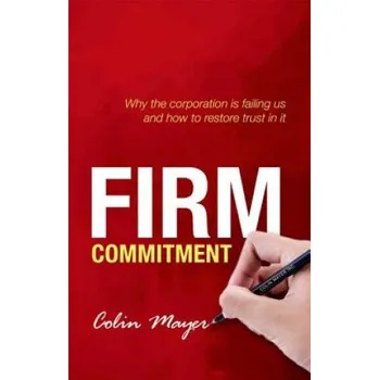 Učebnice Firm Commitment (Colin Mayer)(Pevná)