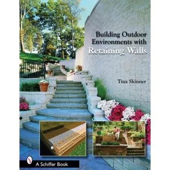 Cizojazyčná kniha Building Outdoor Environments with Retaining Walls (Tina Skinner)(Brožovaná)