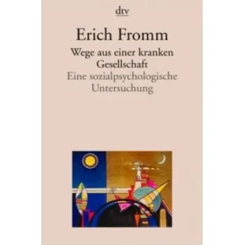 Cizojazyčná kniha Wege aus einer kranken Gesellschaft (Liselotte Mickel,Ernst Mickel,Erich Fromm)(Brožovaná)
