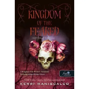 Kingdom of the Feared - Rettegettek királysága (Kerri Maniscalco)(Brožovaná)
