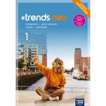 #trends neu 1. Liceum i technikum. Podręcznik. Edycja 2024 (Brožovaná)