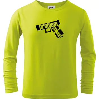 Dětská móda Problém - zbraň - Triko dětské Long Sleeve - 122 cm/6 let ( Limetková )