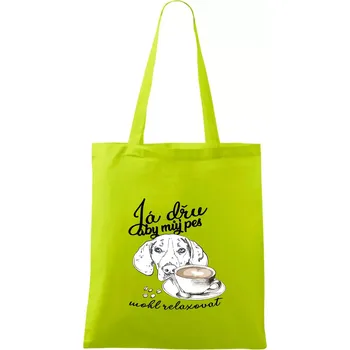 Jezevčík - Já dřu, aby můj pes mohl relaxovat - Taška bavlněná - 42 x 38 cm ( Limetková )