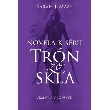Beletrie pro dospělé Novela k sérii Trón zo skla Vrahyňa v podsvetí (Sarah Janet Maas)(Brožovaná)