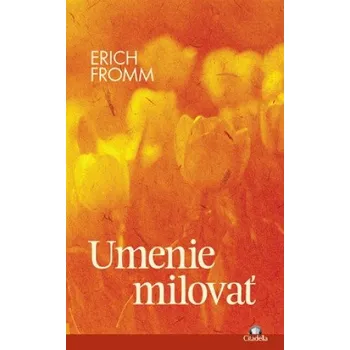 Umenie milovať (Erich Fromm)(Brožovaná)
