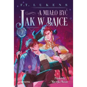 A miało być jak w bajce wyd. kieszonkowe (F.T. Lukens)(Brožovaná)