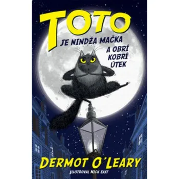 Toto je nindža mačka a obrí kobrí útek (Dermot O Leary)(Brožovaná)
