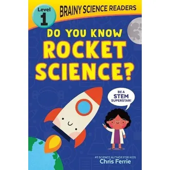 Cizojazyčná kniha Brainy Science Readers: Do You Know Rocket Science? - Ferrie, Chris