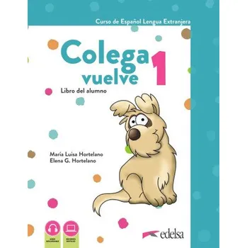 Španělský jazyk COLEGA VUELVE 1 A1 1 PACK ALUMNO LIBRO Y EJERCICIOS + CA (HORTELANO ORTEGA,MARIA LUISA,GONZALEZ H)(Brožovaná)
