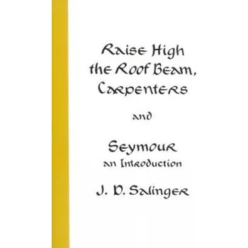 Cizojazyčná kniha Raise High the Roof Beam, Carpenters and Seymour (J. D. Salinger)(Brožovaná)