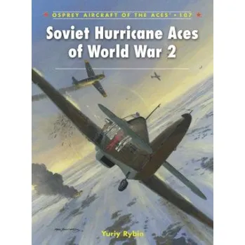 Cizojazyčná kniha Soviet Hurricane Aces of World War 2 (Yuriy Rybin)(Brožovaná)
