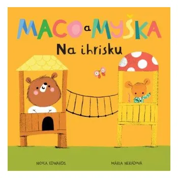 Maco a myška: Na ihrisku (Nicola Edwards)(Leporelo)
