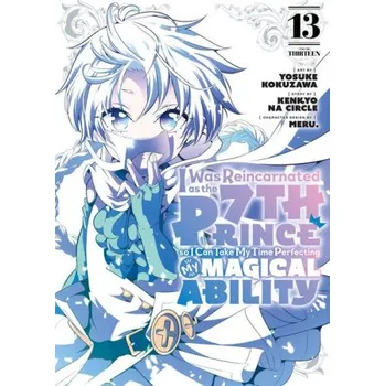 I Was Reincarnated as the 7th Prince So I Can Take My Time Perfecting My Magical Ability 13 (V13)(Brožovaná)