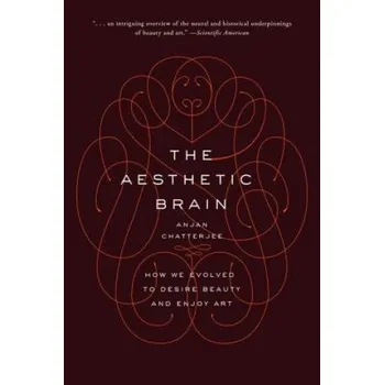 Učebnice Aesthetic Brain (Anjan Chatterjee)(Brožovaná)