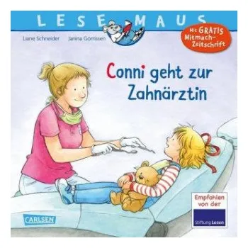 První čtění LESEMAUS 56: Conni geht zur Zahnärztin (Neuausgabe) (Liane Schneider,Janina Görrissen)(Brožovaná)