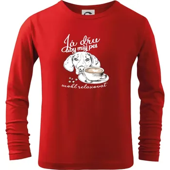 Chlapecké tričko Jezevčík - Já dřu, aby můj pes mohl relaxovat - Triko dětské Long Sleeve - 122 cm/6 let ( Červená )