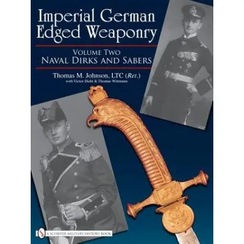 Cizojazyčná kniha Imperial German Edged Weaponry V2: Naval Dirks and Sabers (Thomas T. Wittmann)(Pevná)