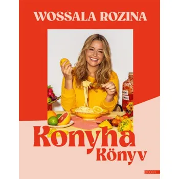 Beletrie pro dospělé Konyhakönyv (Wossala Rozina)(Pevná)