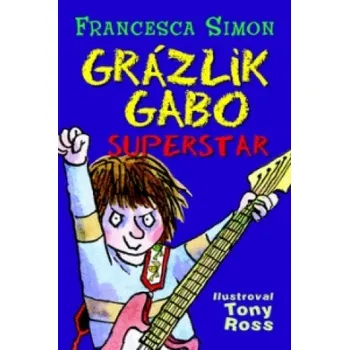 Grázlik Gabo superstar (Francesca Simon)(Brožovaná)